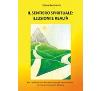 Il Sentiero Spirituale: Illusioni e Realtà