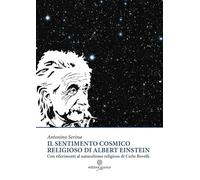 Libri Antonino Serina - Il Sentimento Cosmico Religioso Di Albert Einstein Con R