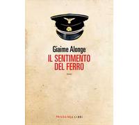 Il sentimento del ferro. Nuova ediz.