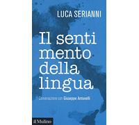 Il sentimento della lingua. Conversazione con Giuseppe Antonelli
