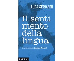 Il sentimento della lingua. Conversazione con Giuseppe Antonelli