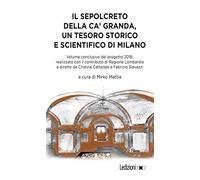 Il sepolcreto della Ca' Granda, un tesoro storico e scientifico di Milano