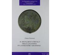 Il sepolcreto etrusco della Galassina di Castelvetro (Modena)