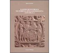 Il sepolcreto etrusco nel terreno arnoaldi di Bologna (550-350 a.C.)