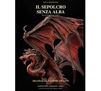 IL SEPOLCRO SENZA ALBA: Un mistero di sangue, stelle e campane sommerse, Avventura per D&D