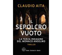 Il sepolcro vuoto. La terza indagine del monaco Anselmo