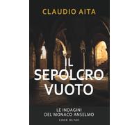 Il sepolcro vuoto: Le indagini del monaco Anselmo - Vol. 3