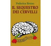 Il sequestro dei cervelli