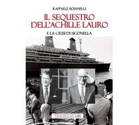 Il sequestro dell'Achille Lauro e la crisi di Sigonella - [Tra le righe libri]