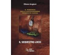 Il sequestro Locci. Ediz. integrale