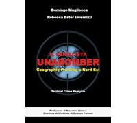 IL SERIALISTA UNABOMBER. Geographic Profiling a Nord Est