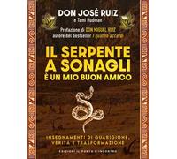 Il serpente a sonagli è un mio buon amico. Insegnamenti di guarigione, verità e trasformazione