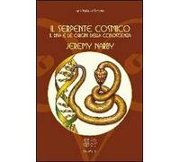 Il serpente cosmico. Il DNA e le origini della conoscenza