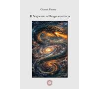Il Serpente o Drago cosmico: Gli Archetipi Universali