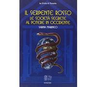 Il serpente rosso. Le società segrete al potere in occidente - [Venexia]
