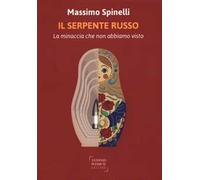 Il serpente russo. La minaccia che non abbiamo visto