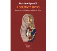 Il serpente russo. La minaccia che non abbiamo visto