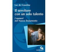Il servitore con un solo talento. I numeri nel Nuovo Testamento [Paperback] [Oct