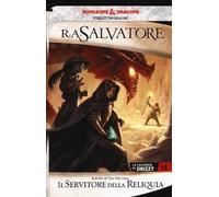 Il servitore della reliquia. La leggenda di Drizzt. Forgotten Realms. Vol. 14