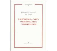 Il servizio della carità. Corresponsabilità e organizzazione