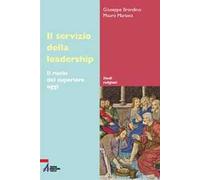 Il servizio della leadership. Il ruolo del superiore oggi