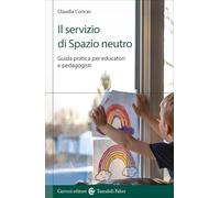 Il servizio di Spazio Neutro. Guida pratica per educatori e pedagogisti - ...