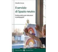 Il servizio di Spazio Neutro. Guida pratica per educatori e pedagogisti