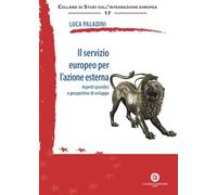 Il servizio europeo per l’azione esterna. Aspetti giuridici e prospettive di sviluppo