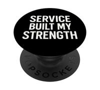 Il servizio ha costruito la mia forza. disciplina militare. PopSockets PopGrip Adesivo