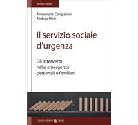 Il servizio sociale d'urgenza. Gli interventi nelle emergenze personali e ...