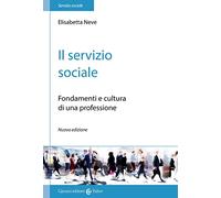 Il servizio sociale. Fondamenti e cultura di una professione