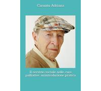 Il servizio sociale nelle cure palliative: un’introduzione pratica