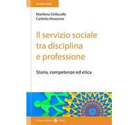 Il servizio sociale tra disciplina e professione. Storia, competenze ed etica