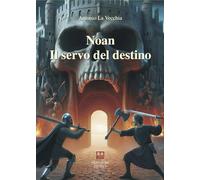 Il servo del destino. Noan Rione