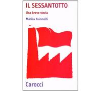 Il Sessantotto. Una breve storia