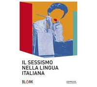 Il sessismo nella lingua italiana. Trent'anni dopo Alma Sabatini