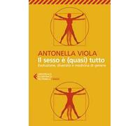 Il sesso è (quasi) tutto. Evoluzione, diversità e medicina di genere