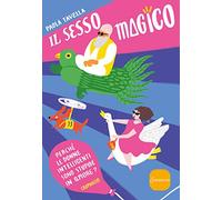 Il sesso magico – Perché le donne intelligenti sono stupide in amore