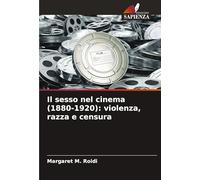 Il sesso nel cinema (1880-1920): violenza, razza e censura