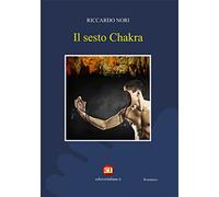 Il sesto Chakra - [Edizioni Italiane]