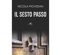 Il sesto passo - Piovesan Nicola