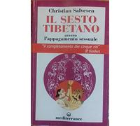 Libri Christian Salvesen - Il Sesto Tibetano Ovvero L'appagamento Sessuale