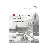 Il Settecento portoghese e lusofono - [Firenze University Press]