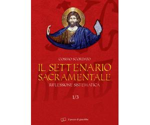 Il settenario sacramentale. Vol. 1-3 - Scordato Cosimo