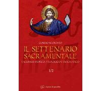 Il settenario sacramentale. Vol. 12: Excursus storico-teologico e dogmatico.