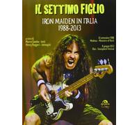 Il settimo figlio. Iron Maiden in Italia 1988-2013 - [Arcana Edizioni]