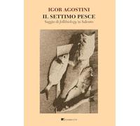 Il settimo pesce. Saggio di folkbiology in Salento
