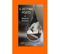 Il settimo posto. Quattro racconti sull'estetica e sulla sensibilità del tempo
