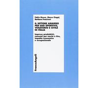 Il settore armiero per uso sportivo, venatorio e civile in Italia. Imprese produttrici, consumi per caccia e tiro, impatto economico e occupazionale