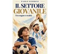 Il settore giovanile. Tra sogno e realtà